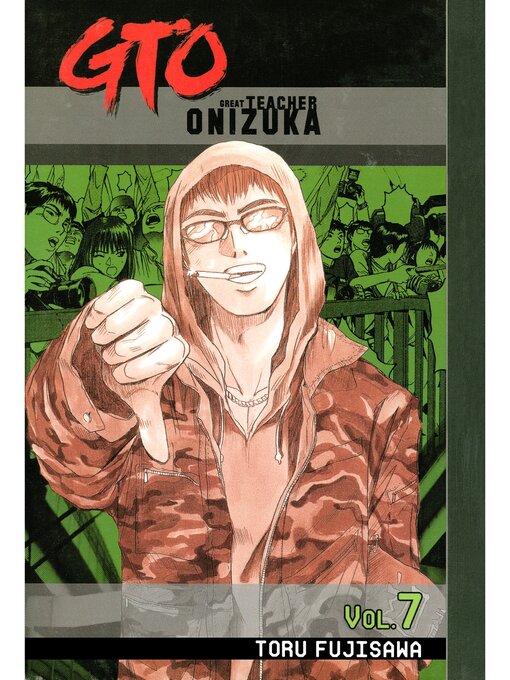 Title details for GTO: Great Teacher Onizuka, Volume 7 by Toru Fujisawa - Available